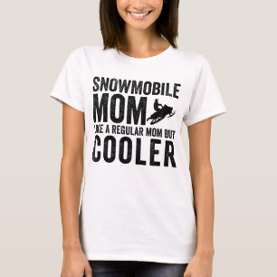 Snowmobile Mom Like A Regular Mom But Cooler T-Shirt