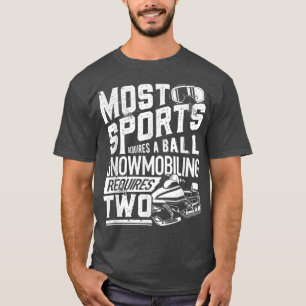 Snowmobile Riding Snowmobiling Snowmobiler Quote T-Shirt