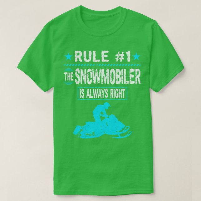 Snowmobiler Is Always Right Motor Sled Snowmobile T-Shirt (Design Front)