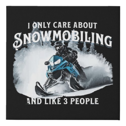 Snowmobiling Funny Snowmobile  Faux Canvas Print