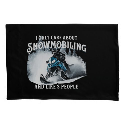 Snowmobiling Funny Snowmobile  Pillow Case