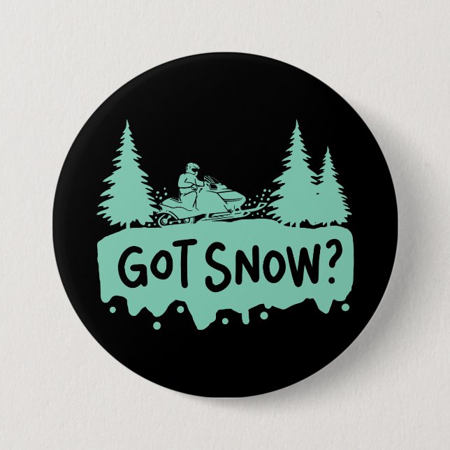 Snowmobiling - Got Snow Funny Snowmobiling Button (Front)