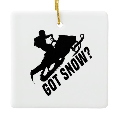 Snowmobiling - Got Snow Snowmobile Gifts Ceramic Ornament