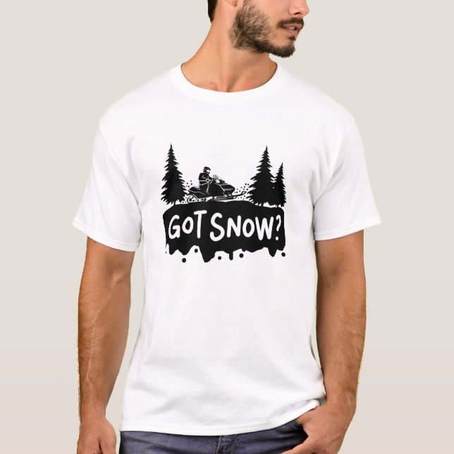 Snowmobiling - Got Snow T-Shirt (Front)