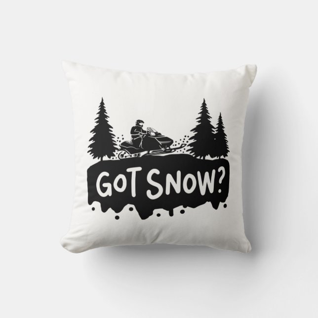 Snowmobiling - Got Snow Throw Pillow (Front)