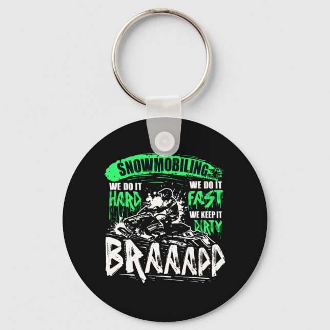 Snowmobiling Hard Fast Dirty Braap Snowmobile Keychain (Front)