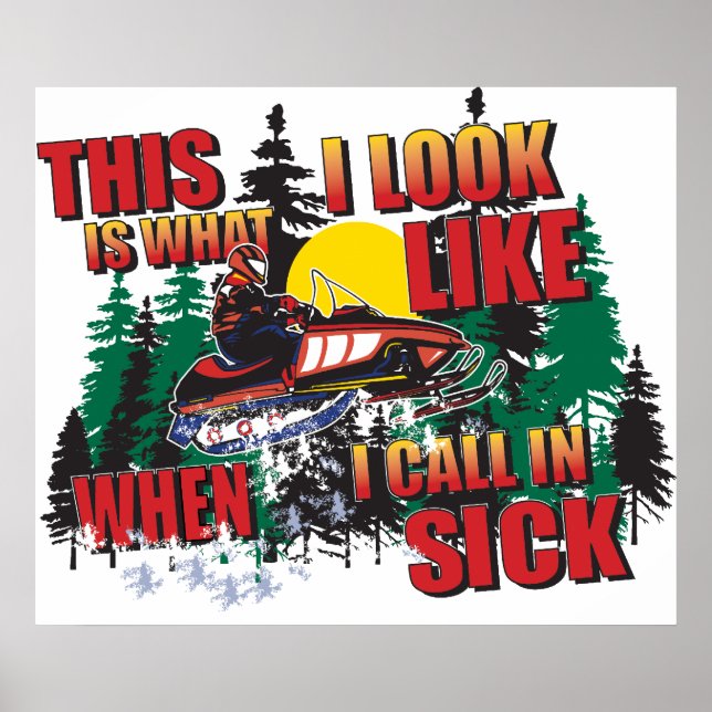 Snowmobiling Humor/Calling in Sick Poster (Front)