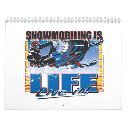 SNOWMOBILING_IS_LIFE_zazz Calendar