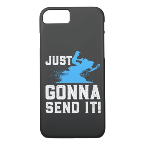 Snowmobiling _ Just Gonna Send It iPhone 87 Case