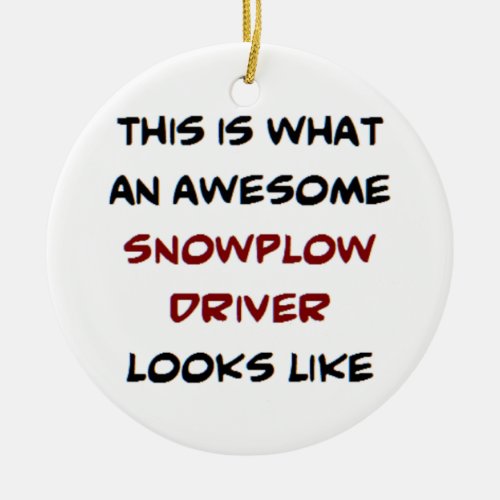 snowplow driver awesome ceramic ornament