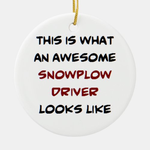 snowplow driver awesome ceramic ornament