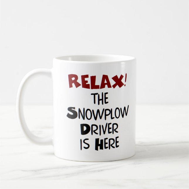 snowplow driver is here coffee mug (Left)