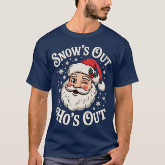 Snow's Out Ho's Out T-Shirt