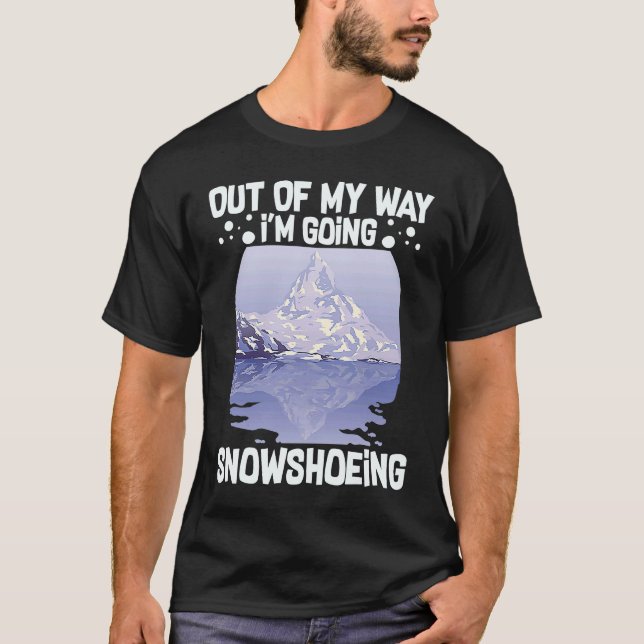 Snowshoeing Boots Snowshoes Hiking Shoes Trails T-Shirt (Front)