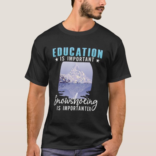 Snowshoeing Boots Snowshoes Hiking Shoes Trails T-Shirt (Front)