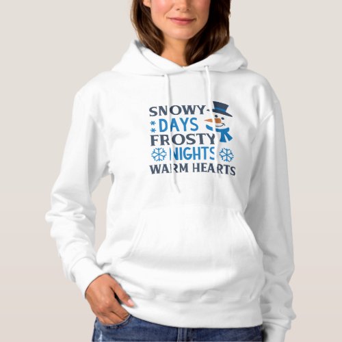 Snowy Days and Warm Hearts Snowman Snowflake Hoodie