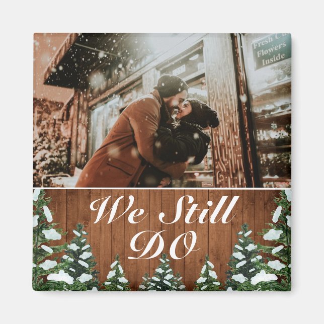 Snowy Wood & Forest We Still Do Anniversary Photo Magnet (Front)