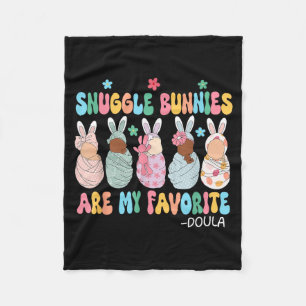 Snuggle Bunnies Are Favorite Babies Doula Funny Fleece Blanket