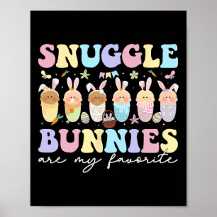 Snuggle Bunnies Are My Favorite Easter Mother By Poster