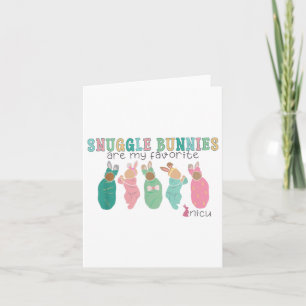 Snuggle Bunnies Are My Favorite Nicu Nurse Easter  Card