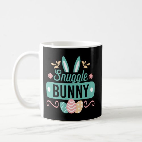 Snuggle Bunny _ Easter Rabbit Eggs Coffee Mug
