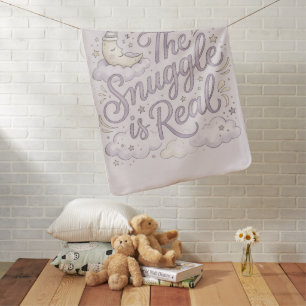 Snuggle Is Real Baby Blanket Cozy Nursery Gift