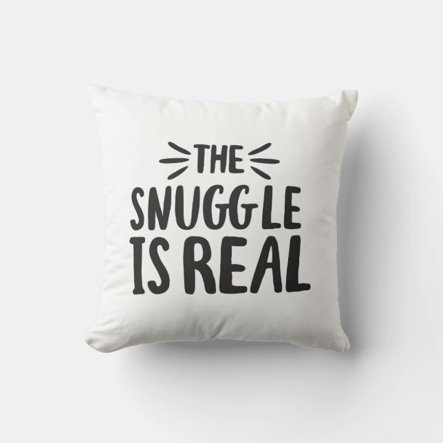 Snuggle is Real Culture Sayings Quote Art Design Throw Pillow (Front)