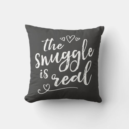 Snuggle is Real Funny Quote Throw Pillow