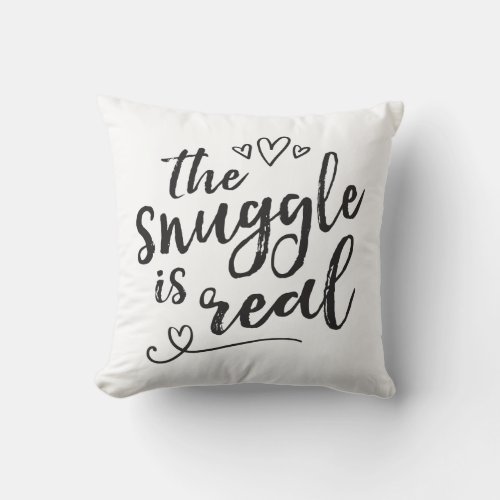 Snuggle is Real Funny Quote Throw Pillow