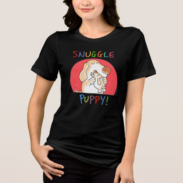 SNUGGLE PUPPY! by Sandra Boynton Tri-Blend Shirt (Front)
