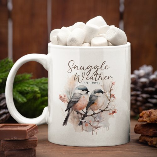 Snuggle Weather Is Here Birds on Branch Christmas Coffee Mug