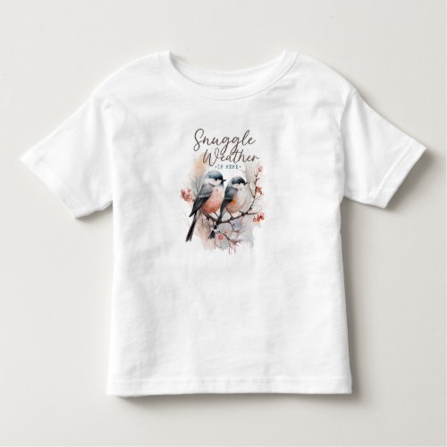 Snuggle Weather Is Here Birds on Branch Christmas Toddler T_shirt