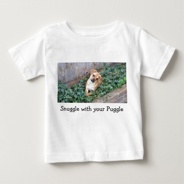 Snuggle with your Puggle Baby T-Shirt (Front)