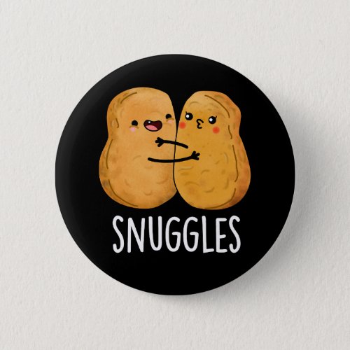 Snuggles Funny Nugget Couple Pun Dark BG Button