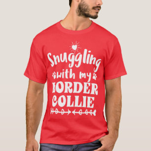 Snuggling With My Border Collie Sheepdog Perfect M T-Shirt