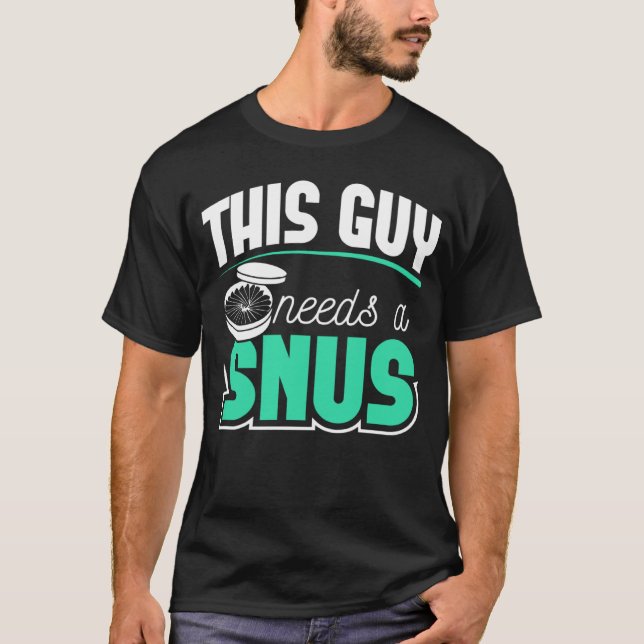 SNUS gift smoke free quit smoking anti nicotine to T-Shirt (Front)