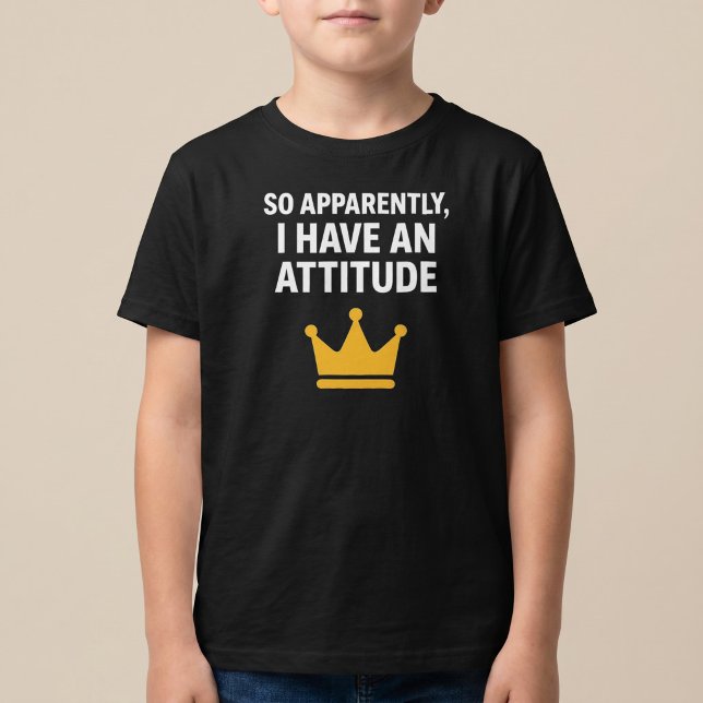 So Apparently, I Have An Attitude T-Shirt (Creator Uploaded)