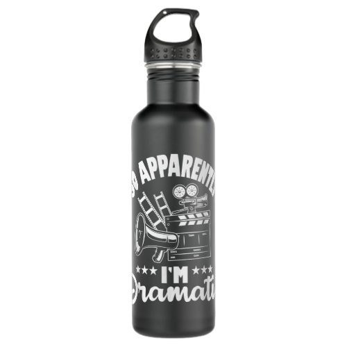 So Apparently Im Dramatic _ Actor Actress Theater Stainless Steel Water Bottle