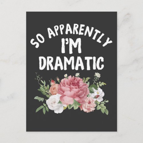 So Apparently Im Dramatic Drama Queen Diva Postcard