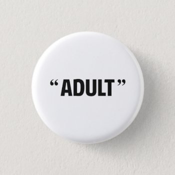 So Called Adult Quotation Marks Button by The_Shirt_Yurt at Zazzle
