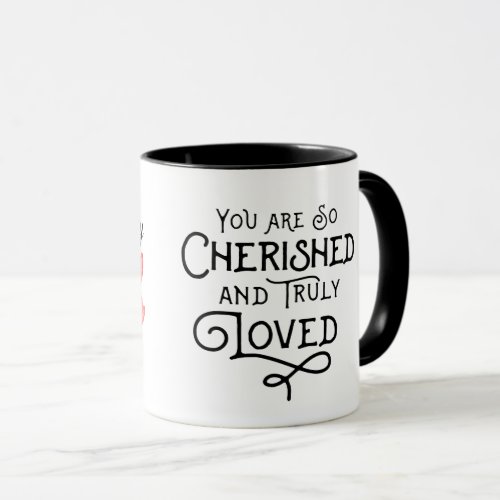 So Cherished and Truly Loved Mug