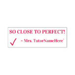 [ Thumbnail: "So Close to Perfect!" Educator Rubber Stamp ]