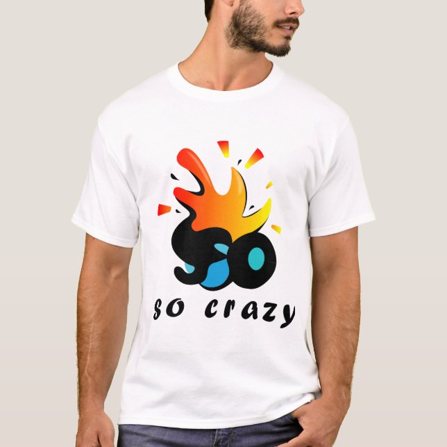 So Crazy Splash T-Shirt (Front)