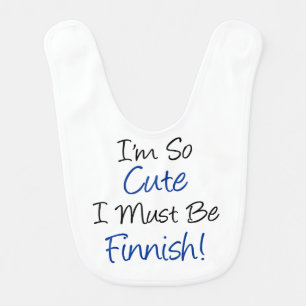 So Cute I Must Be Finnish Bib