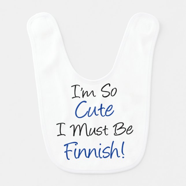 So Cute I Must Be Finnish Bib (Front)