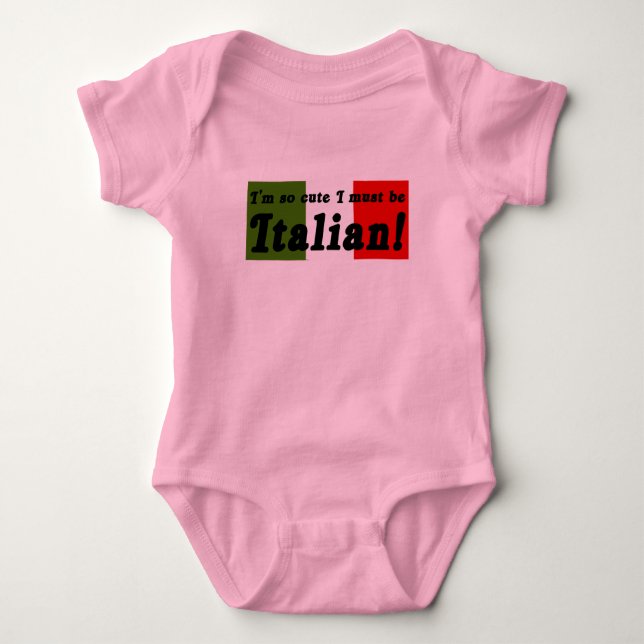 So Cute I Must Be Italian Infant Shirt (Front)