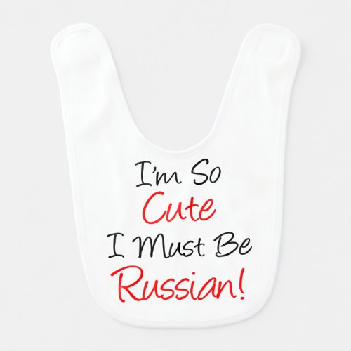 So Cute I Must Be Russian Bib