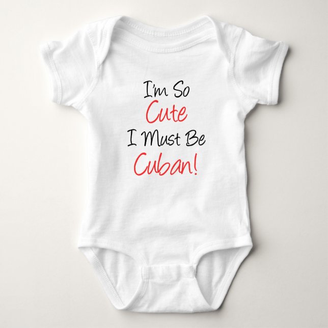 So Cute Must Be Cuban Baby Bodysuit (Front)
