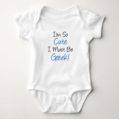 So Cute Must Be Greek Baby Bodysuit