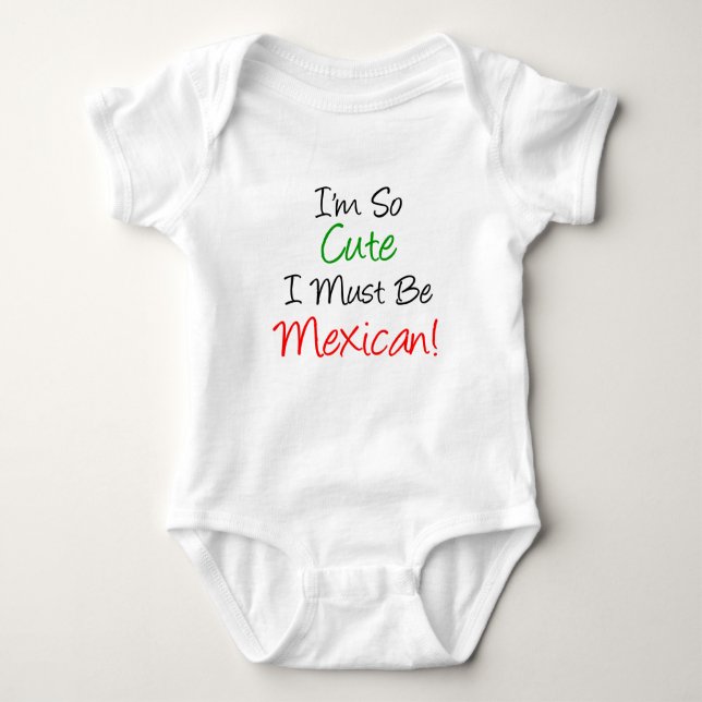 So Cute Must Be Mexican Baby Bodysuit (Front)
